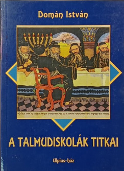 Domán István - A talmudiskolák titkai