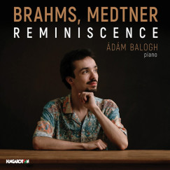 Balogh Ádám - Brahms, Medtner: Reminiscence CD