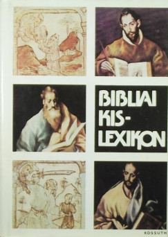 Gecse Gusztv - Horvth Henrik - Bibliai kis-lexikon