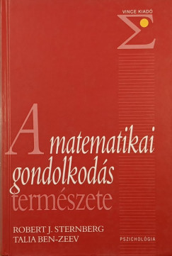 Talia Ben-Zeev (Szerk.) - Robert J. Sternberg (Szerk.) - A matematikai gondolkodás természete