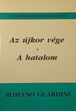 Romano Guardini - Az jkor vge - A hatalom