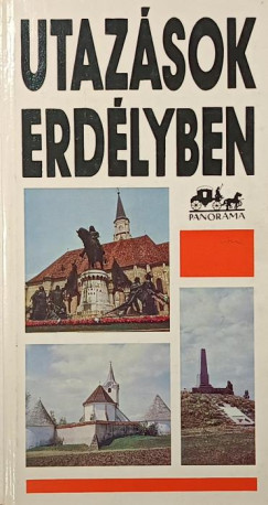 Dr. Mátyás Vilmos - Utazások Erdélyben