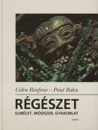 Paul Bahn - Colin Renfrew - Rgszet
