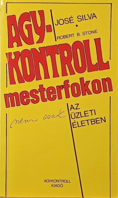 Jos� Silva - Agykontroll mesterfokon (nem csak) az �zleti �letben