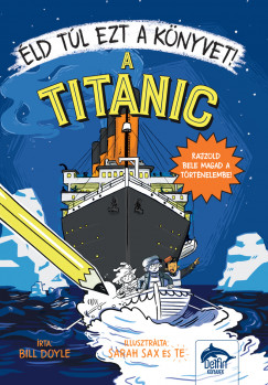 Bill Doyle - Éld túl ezt a könyvet! - A Titanic