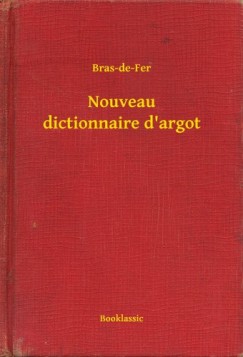 Bras-De-Fer - Nouveau dictionnaire d'argot