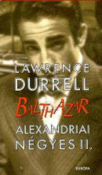 Lawrence George Durrell - Alexandriai ngyes II. - Balthazar