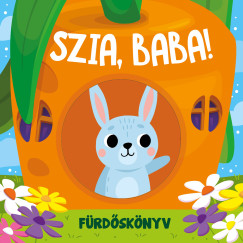 Duzs Mria   (Szerk.) - Szia, Baba! - frdknyv