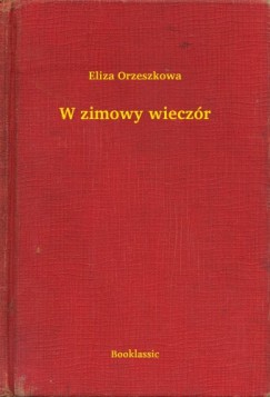Eliza Orzeszkowa - W zimowy wieczr