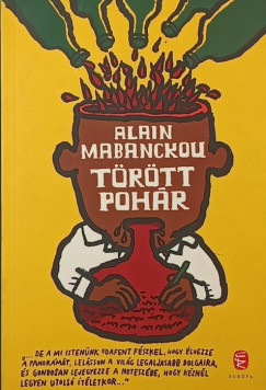 Alain Mabanckou - Törött Pohár