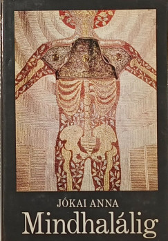 Jókai Anna - Mindhalálig