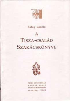 Patay Lszl - A Tisza-csald szakcsknyve