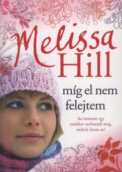 Melissa Hill - Mg el nem felejtem