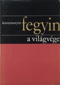 Konsztantyin Fegyin - A vilgvge