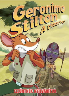 Geronimo Stilton - A riporter 13. - Eltntnek nyilvntva