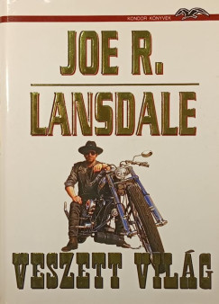 Joe R. Lansdale - Veszett vil�g