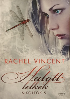 Rachel Vincent - Halott lelkek