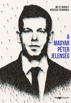 Kvesdi Veronika - Metz Rudolf - A Magyar Pter-jelensg
