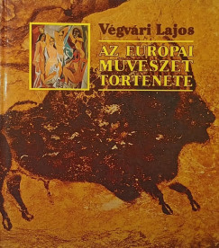 Vgvri Lajos - Az eurpai mvszet trtnete