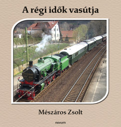 Mszros Zsolt - A rgi idk vastja