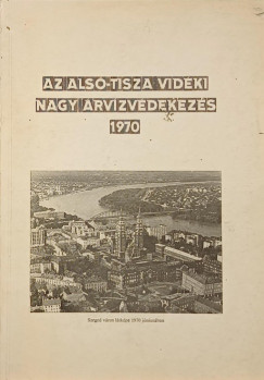 Az als-Tisza vidki nagy rvzvdekezs 1970