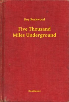 Roy Rockwood - Five Thousand Miles Underground
