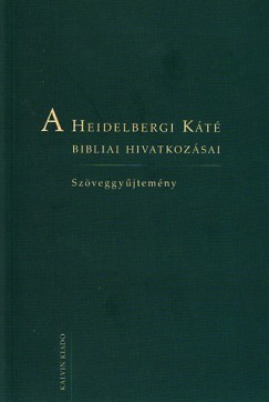 A Heidelbergi Kt Bibliai hivatkozsai - Szveggyjtemny