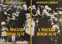 Randolph L. Braham - A magyar holocaust I-II.