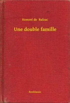 Honor� De Balzac - Une double famille