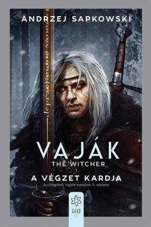 Andrzej Sapkowski - Vaj�k II. - The Witcher - A v�gzet kardja