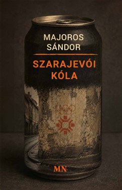 Majoros Sándor - Szarajevói kóla