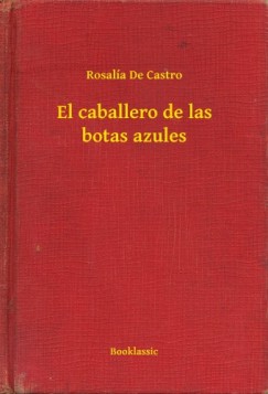 Rosalía De Castro - El caballero de las botas azules