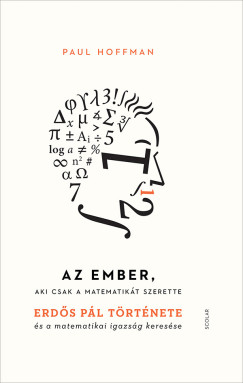 Paul Hoffman - Az ember, aki csak a matematik�t szerette (2. kiad�s)