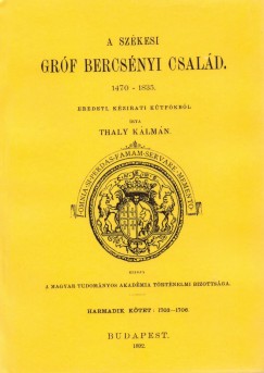 Thaly Klmn - A szkesi grf Bercsnyi csald, 1470-1835 III.1703-1706
