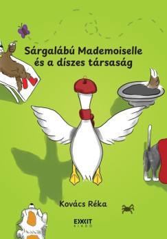 Kovács Réka - Sárgalábú Mademoiselle és a díszes társaság