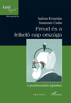 Indries Krisztin - Szummer Csaba - Freud s a felkel nap orszga