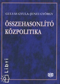 Gulys Gyula - Jenei Gyrgy - sszehasonlt kzpolitika