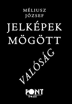 Méliusz József - Jelképek mögött - valóság