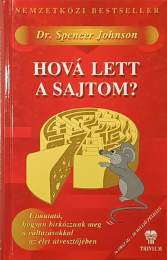 Dr. Spencer Johnson - Hová lett a sajtom?