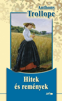 Anthony Trollope - Hitek s remnyek