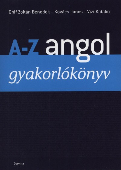 Gráf Zoltán Benedek - Kovács János - Vizi Katalin - A-Z angol - Gyakorlókönyv