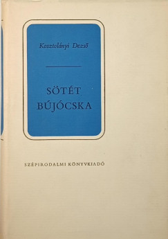 Kosztolnyi Dezs - Stt bjcska