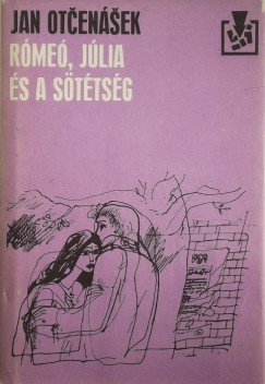 Jan Otcenasek - Rómeó, Júlia és a sötétéség