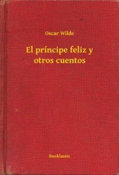 Oscar Wilde - El príncipe feliz y otros cuentos