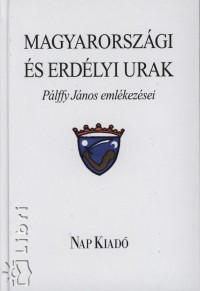 Szab T. Attila - Benk Samu   (Szerk.) - Magyarorszgi s erdlyi urak
