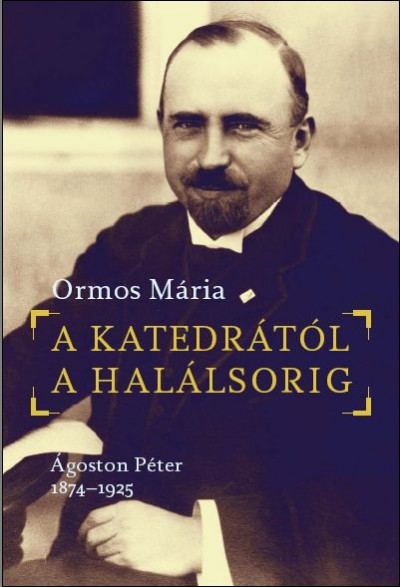Ormos Mária - A katedrától a halálsorig
