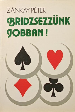 Z�nkay P�ter - Bridzsezz�nk jobban!