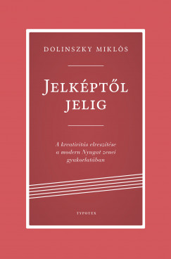 Dolinszky Mikls - Jelkptl jelig