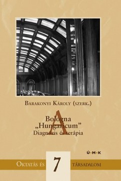 Barakonyi Kroly   (Szerk.) - A Bologna "Hungaricum" - Diagnzis s terpia