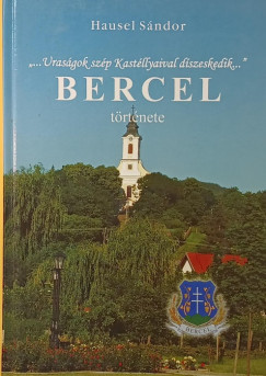 Hausel Sándor - Bercel története